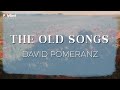 David Pomeranz The Old Songs Official Lyric Video
