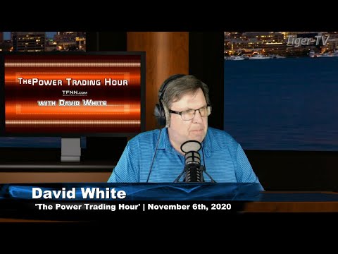 November 6th, Power Trading Hour with David White on TFNN - 2020
