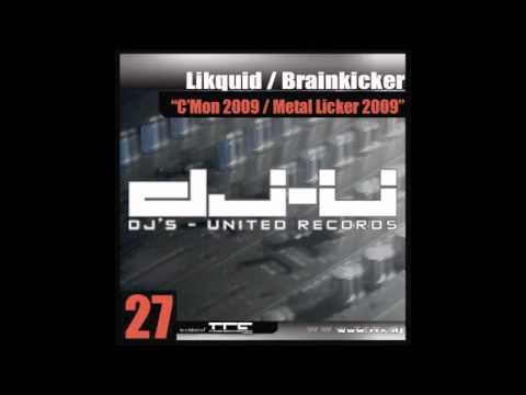 Likquid - C'Mon 2009 (Brainkicker Remix)