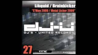 Likquid - C'Mon 2009 (Brainkicker Remix)