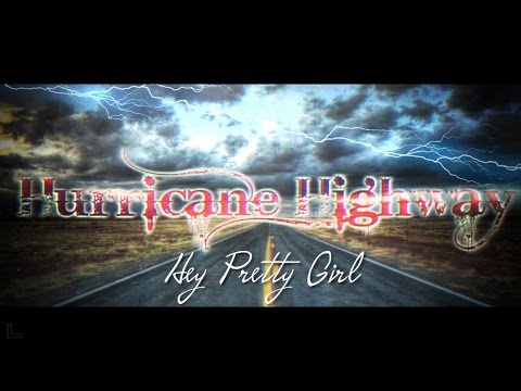 Hurricane Highway // Hey Pretty Girl (Official Music Video)