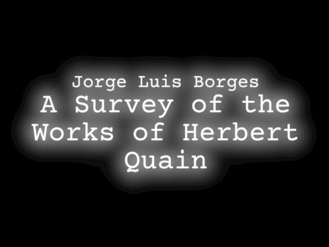 Jorge Luis Borges - A Survey of the Works of Herbert Quain