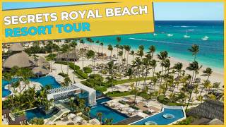 Secrets Royal Beach Punta Cana : Adults Only All Inclusive - Resort Tour 4K