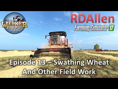 Farming Simulator 17 Welker Farms E13 - Swathing/Threshing Wheat