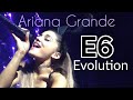 Ariana Grande - E6 Falsetto Evolution!