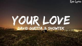David Guetta &amp; Showtek - Your Love [ Official Song ] Lyrics / lyrics video