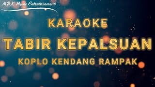 Download lagu [KARAOKE] TABIR KEPALSUAN | DANGDUT KOPLO KENDANG RAMPAK | NADA COWOK & CEWEK - PRIA & WANITA mp3