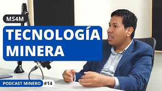 #14 Tecnología minera, sistema gestión de flota, la historia de MS4M