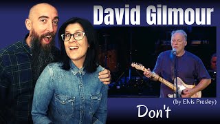 David Gilmour - Don&#39;t (by Elvis Presley) (REACTION) with my wife