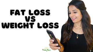 Weightloss Vs Fat Loss, which is better?