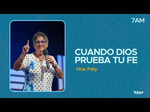Cuando Dios prueba tu fe - Hna. Paty