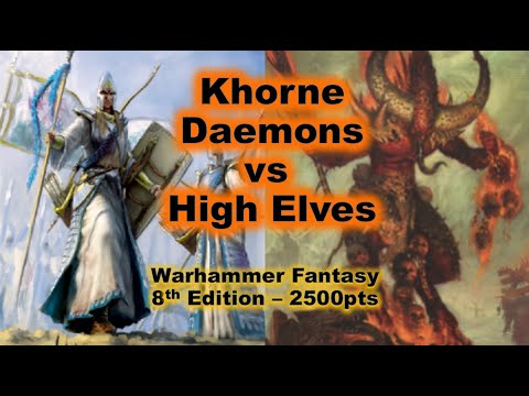 Warhammer Fantasy 8th Edition Battle Report:  Khorne Daemons vs High Elves