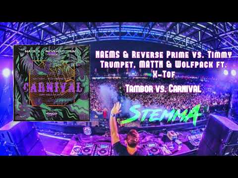 NAEMS & Reverse Prime vs Timmy Trumpet,MATTN,Wolfpack ft. X-Tof - Tambor vs Carnival (StemmA Mashup)