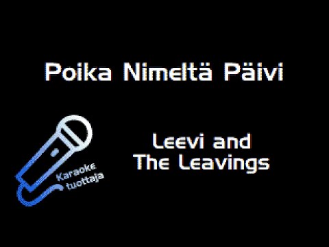 Poika Nimelta Paivi - Leevi And The Leavings