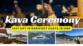Last Day In Fiji 🇫🇯 🙁| Barefoot Kuata Island Vlog 2025 | Fiji Famous Kava Ceremony &amp; Culture Program