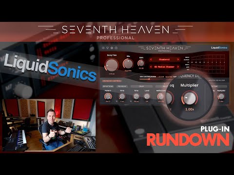 LiquidSonics Seventh Heaven Professional | Plug-in RUNDOWN