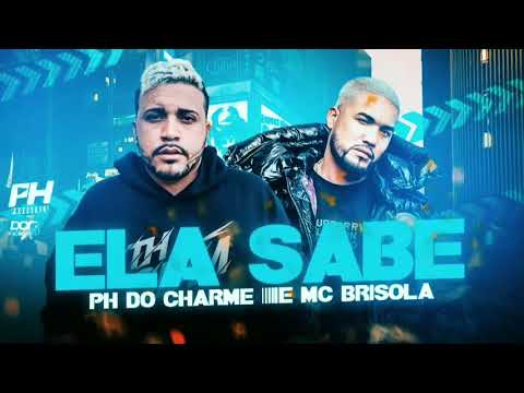 PH DO CHARME E MC BRISOLA ELA SABE