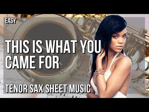 Tenor Sax Sheet Music: How to play This Is What You Came For by Calvin Harris ft Rihanna