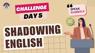 Shadowing English Speaking Practice 5 Day English Speaking Challenge | Speak Fluently