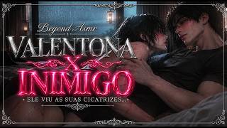 [ASMR] - VC É UMA VALENTONA E SEU INIMIGO DESCOBRIU SUAS CICATRIZES - [VIAGEM DO COLÉGIO] [BEYOND]