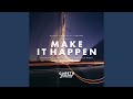 Make It Happen (Will Rees Remix)