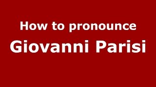 How to pronounce Giovanni Parisi