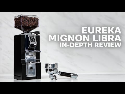 Eureka Mignon Libra : In-Depth Review