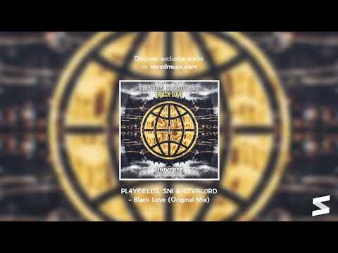 PL4YFIELDS, SNI & STVRLØRD - Black Love (Original Mix)