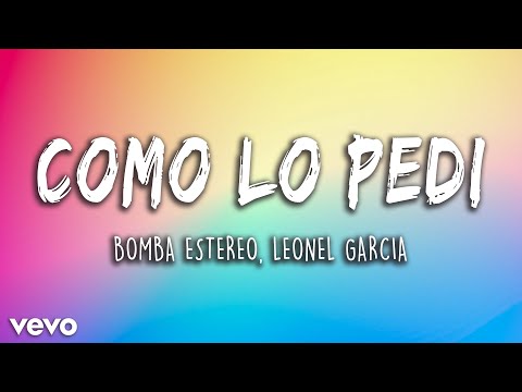 Bomba Estéreo, Leonel García - Como Lo Pedí (Letra/Lyrics) | Latino Letra