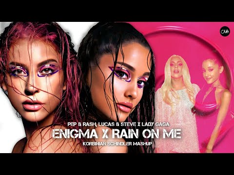 Pep & Rash / Lucas & Steve / Lady Gaga - Enigma / Rain On Me (Korbinian Schindler Mashup)