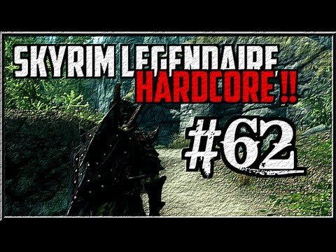 Skyrim HARDCORE légendaire - Episode 62