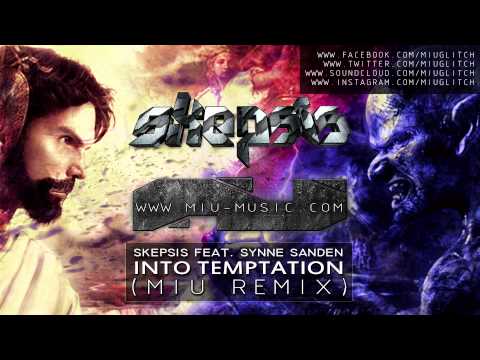 Skepsis feat. Synne Sanden - Into Temptation (Miu remix)