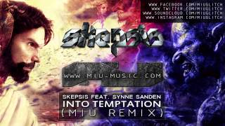 Skepsis feat. Synne Sanden - Into Temptation (Miu remix)