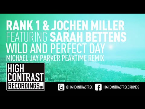 Rank 1 & Jochen Miller ft. Sarah Bettens - Wild And Perfect Day (Michael Jay Parker Peaktime Remix)