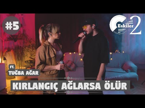Sehabe - Kırlangıç Ağlarsa Ölür [ft. Tuğba Ağar] (Eskiler Live 2)
