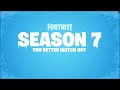 FORTNITE SEASON 7 YOU BETTER WATCH OUT