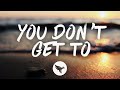 Kenny Chesney - You Don't Get To (Lyrics)