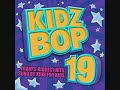 Kidz Bop Kids-Club Can't Handle Me