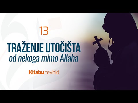 13 Traženje utočišta od nekoga mimo Allaha | Kitabu tevhid | dr. Zijad Ljakić