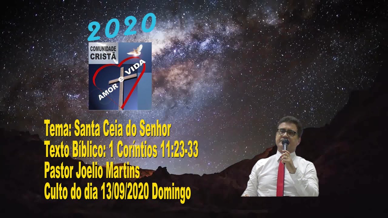 Pregação: Santa Ceia do Senhor - 1 Coríntios 11:23-33 - Pr. Joelio