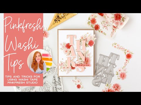 Tips And Tricks For Using Pinkfresh Studio Washi Tape - Flourish And Glow Release Blog Hop