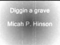 Micah P.Hinson - Diggin a grave
