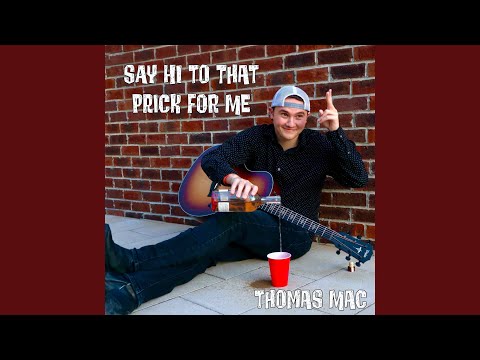 Say Hi to That Prick for Me