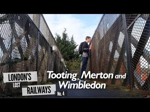 London's Lost Railways Ep.4 - Tooting, Merton and Wimbledon