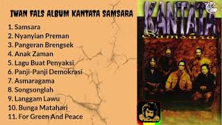 Download lagu IWAN FALS_ALBUM KANTATA SAMSARA FULL LAGU | Tanpa Iklan {Samsara,Anak Zaman,Asmaragama} mp3
