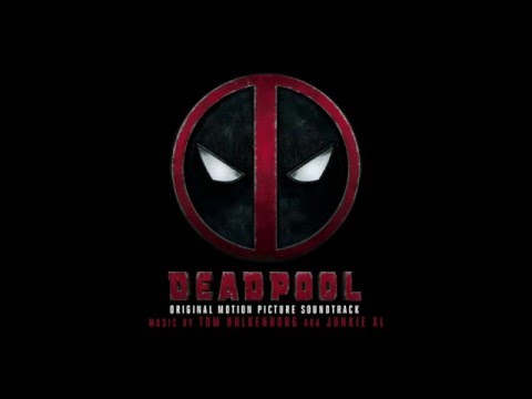 Maximum Effort (Deadpool OST) - Tom Holkenborg aka Junkie XL