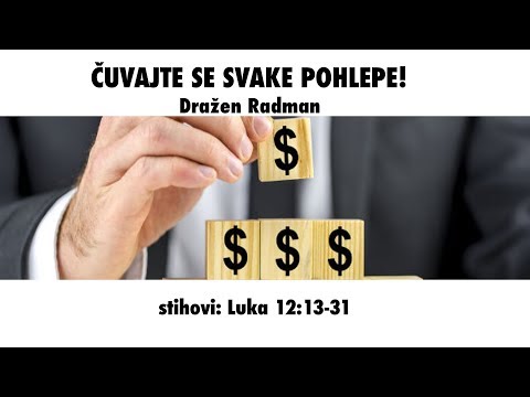 Čuvajte se svake pohlepe! (propovijed 02.09)