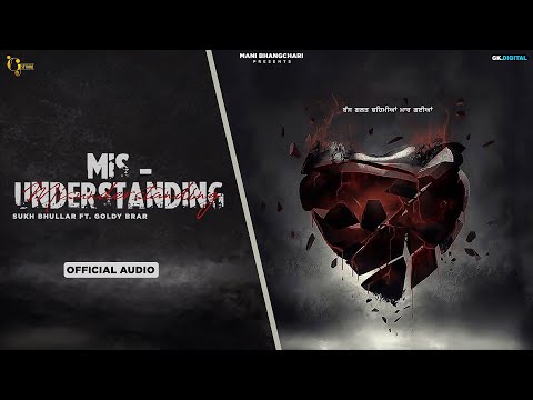 Mis-Understanding || Sukh Bhullar Ft. Goldy Brar || Trxppy || Latest Punjabi Song 2022 || G STUDIOS