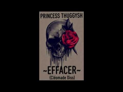 Princess Thuggysh - Effacer (Cleomade Diss)