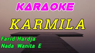 Download lagu Karmila || Karaoke Dangdut || Farid Hardja || Nada Wanita mp3